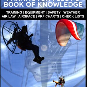 The Complete Paramotor Pilot's Book Of Knowledge